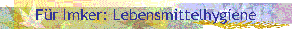 Fr Imker: Lebensmittelhygiene